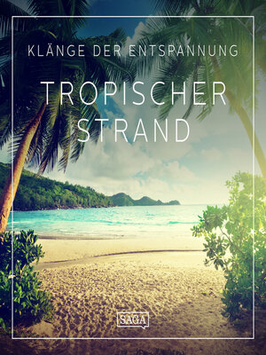 cover image of Klänge der Entspannung--Tropischer Strand